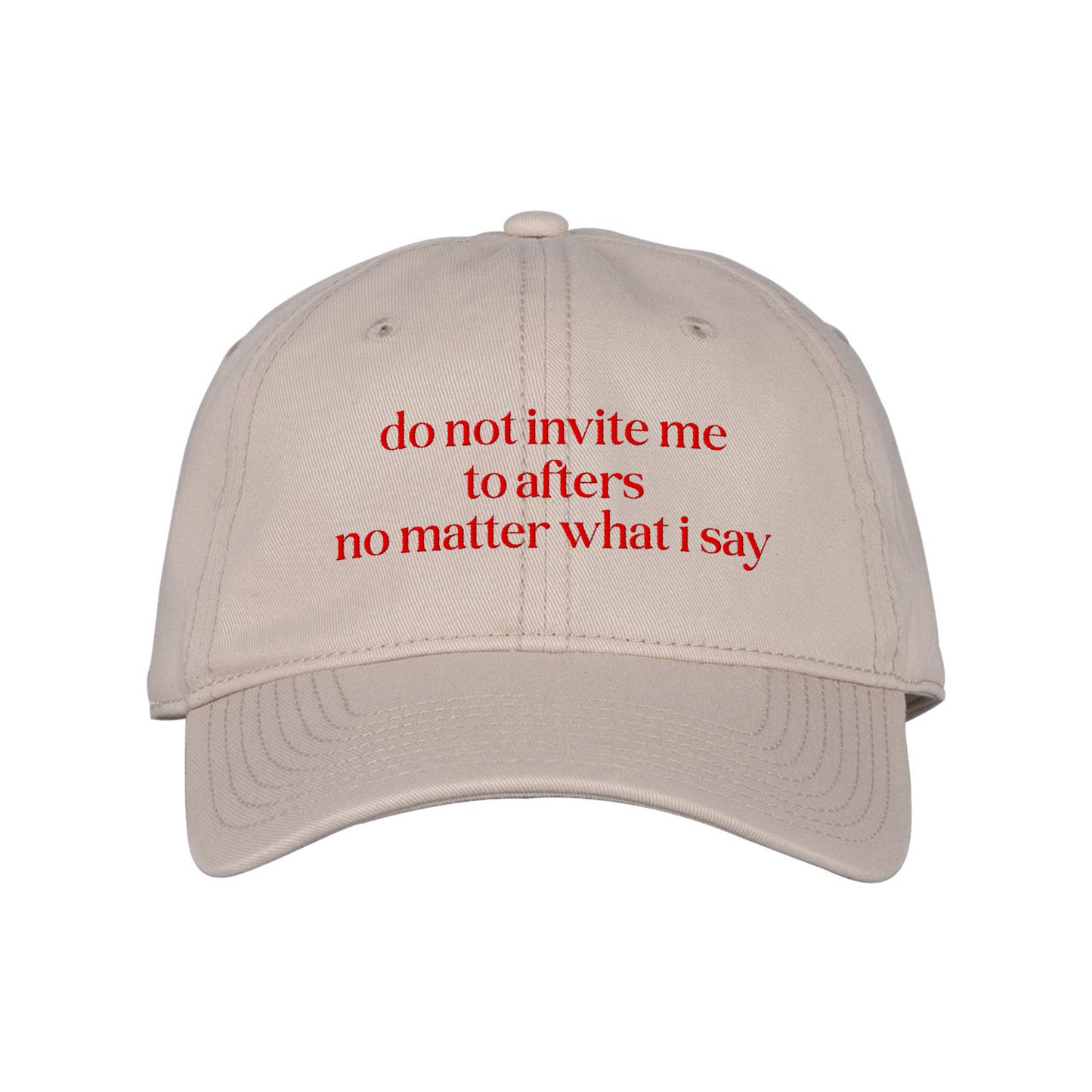 Don't Invite Me Embroidered Classic Twill Cap