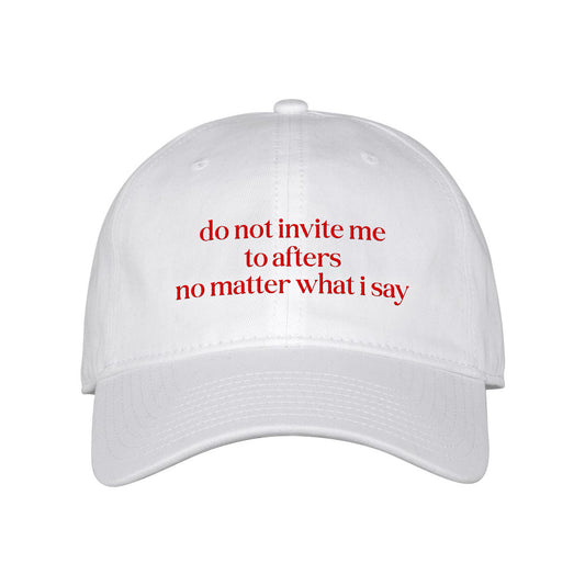 Don't Invite Me Embroidered Classic Twill Cap